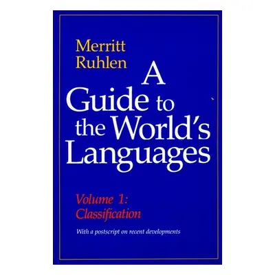 "A Guide to the World's Languages: Volume I, Classification" - "" ("Ruhlen Merritt")