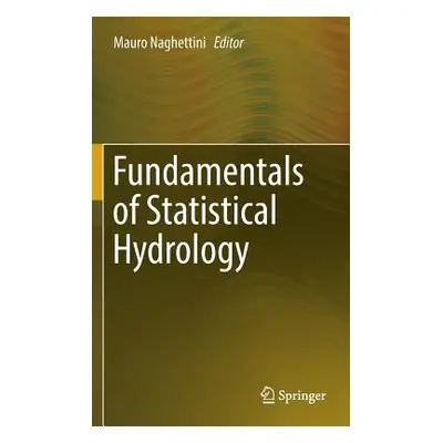 "Fundamentals of Statistical Hydrology" - "" ("Naghettini Mauro")