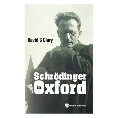 "Schrodinger in Oxford" - "" ("Clary David Charles")