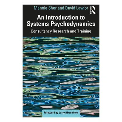 "An Introduction to Systems Psychodynamics: Consultancy Research and Training" - "" ("Lawlor Dav