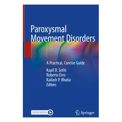 "Paroxysmal Movement Disorders: A Practical, Concise Guide" - "" ("Sethi Kapil D.")