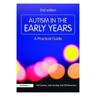 "Autism in the Early Years: A Practical Guide" - "" ("Cumine Val")