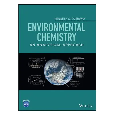 "Environmental Chemistry: An Analytical Approach" - "" ("Overway Kenneth S.")