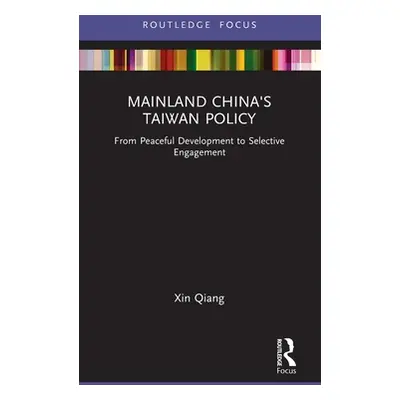 "Mainland China's Taiwan Policy: From Peaceful Development to Selective Engagement" - "" ("Qiang