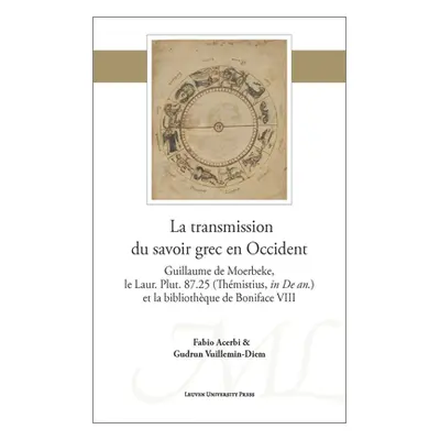 "La Transmission Du Savoir Grec En Occident: Guillaume de Moerbeke, Le Laur. Plut. 87.25