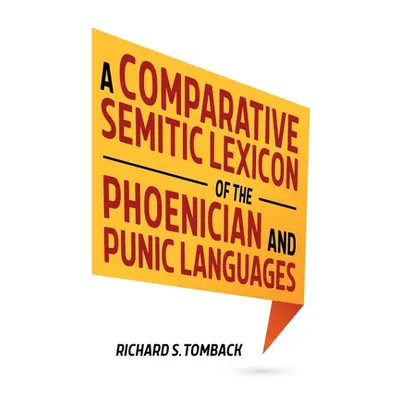 "A Comparative Semitic Lexicon of the Phoenician and Punic Languages" - "" ("Tomback Richard S."