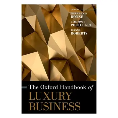 "The Oxford Handbook of Luxury Business" - "" ("Donz Pierre-Yves")