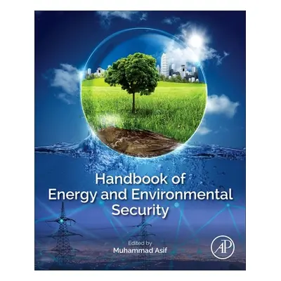 "Handbook of Energy and Environmental Security" - "" ("Asif Muhammad")