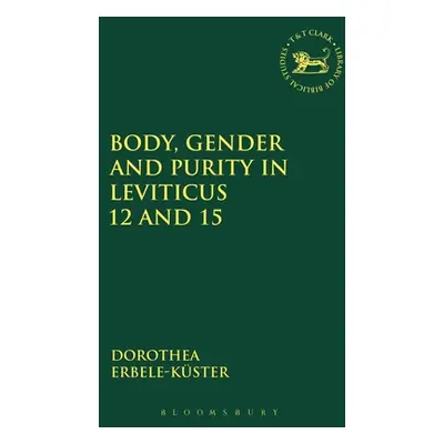 "Body, Gender and Purity in Leviticus 12 and 15" - "" ("Erbele-Kster Dorothea")