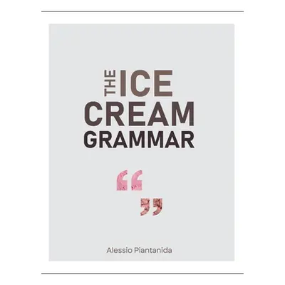 "The Ice Cream Grammar" - "" ("Piantanida Alessio")