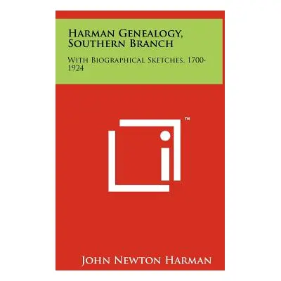 "Harman Genealogy, Southern Branch: With Biographical Sketches, 1700-1924" - "" ("Harman John Ne