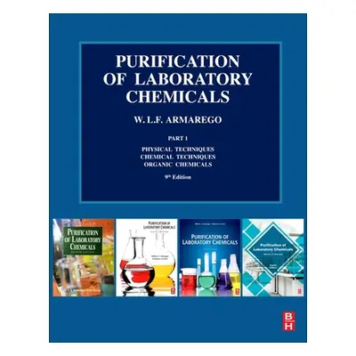 "Purification of Laboratory Chemicals: Part 1 Physical Techniques, Chemical Techniques, Organic 