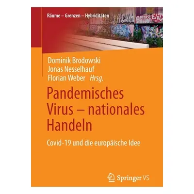 "Pandemisches Virus - Nationales Handeln: Covid-19 Und Die Europische Idee" - "" ("Brodowski Dom