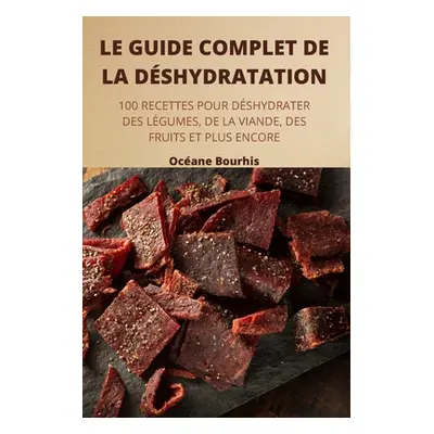 "Le Guide Complet de la Dshydratation" - "" ("Ocane Bourhis")