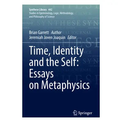 "Time, Identity and the Self: Essays on Metaphysics" - "" ("Garrett Brian")