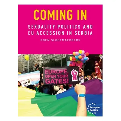 "Coming in: Sexual Politics and Eu Accession in Serbia" - "" ("Slootmaeckers Koen")