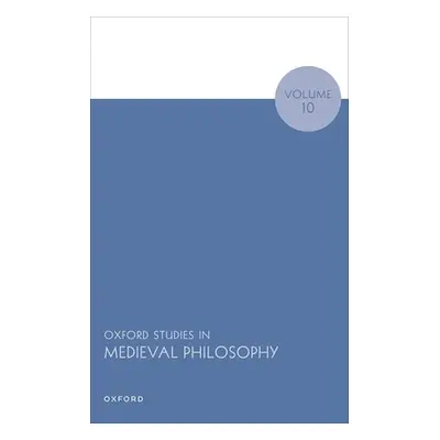 "Oxford Studies in Medieval Philosophy Volume 10" - "" ("Pasnau Robert")