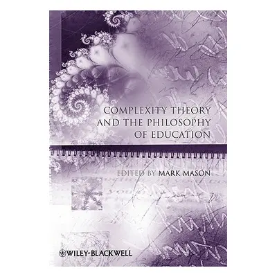 "Complexity Theory and Education" - "" ("Mason Mark")