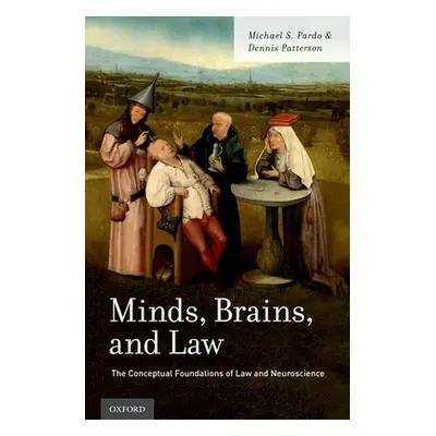 "Minds, Brains, and Law: The Conceptual Foundations of Law and Neuroscience" - "" ("Pardo Michae