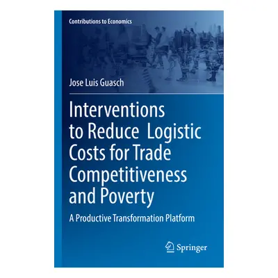 "Interventions to Reduce Logistic Costs for Trade Competitiveness and Poverty: A Productive Tran