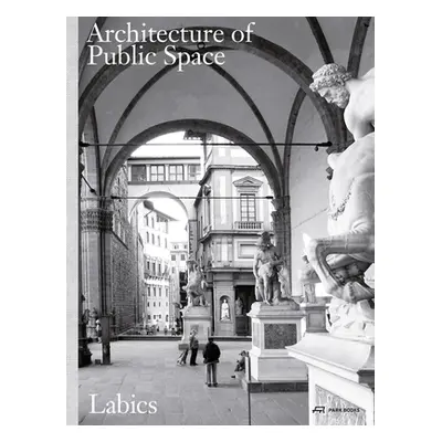 "The Architecture of Public Space" - "" ("Labics")