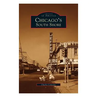 "Chicago's South Shore Neighborhood" - "" ("Celander Charles")