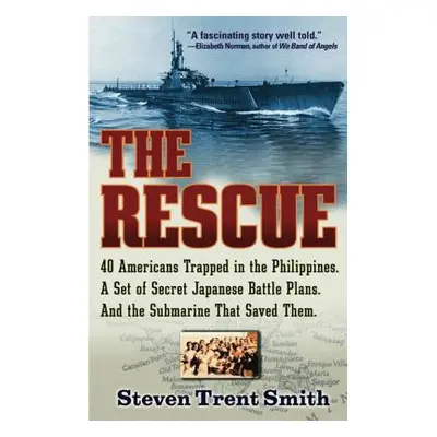 "The Rescue: A True Story of Courage and Survival in World War II" - "" ("Smith Steven Trent")