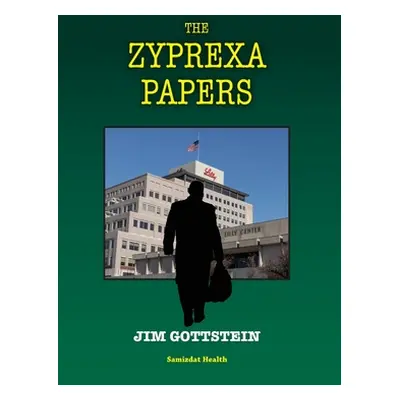 "The Zyprexa Papers" - "" ("Jim Gottstein")