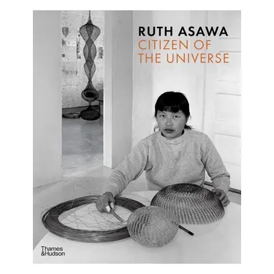 "Ruth Asawa: Citizen of the Universe" - "" ("Ridgway Emma")