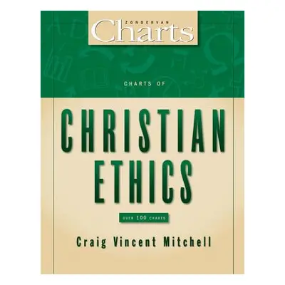 "Charts of Christian Ethics" - "" ("Mitchell Craig Vincent")