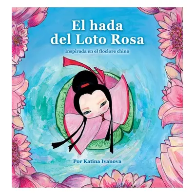 "El hada del Loto Rosa" - "" ("Ivanova Katina")