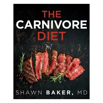 "The Carnivore Diet" - "" ("Baker Shawn")