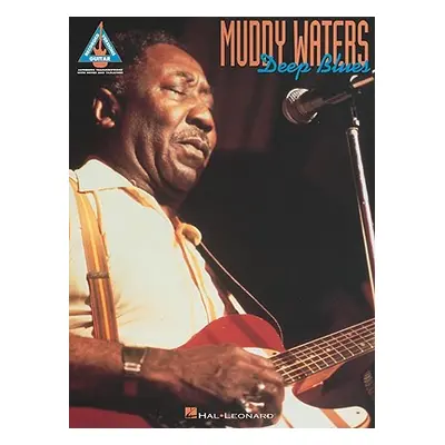 "Muddy Waters: Deep Blues" - "" ("Waters Muddy")