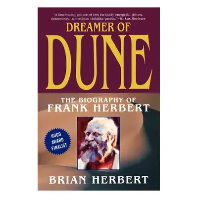 "Dreamer of Dune: The Biography of Frank Herbert" - "" ("Herbert Brian")