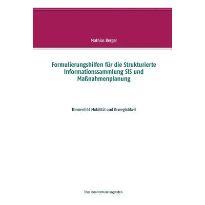 "Formulierungshilfen fr die Strukturierte Informationssammlung SIS und Manahmenplanung: Themenfe