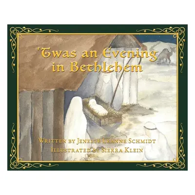 "'Twas an Evening in Bethlehem" - "" ("Schmidt Jenelle Leanne")