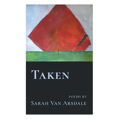 "Taken" - "" ("Van Arsdale Sarah")