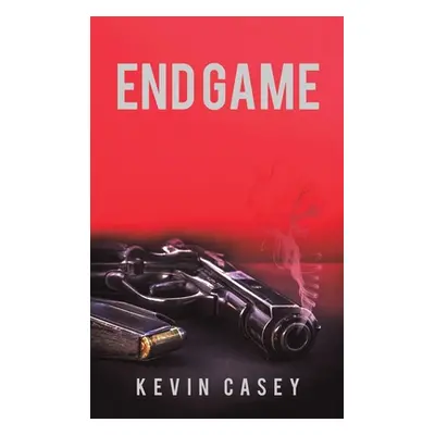 "End Game" - "" ("Casey Kevin")