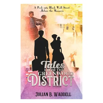 "Tales from the Greenwood District" - "" ("Waddell Julian B.")