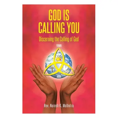 "God Is Calling You: Discerning the Calling of God" - "" ("Malhotra Naresh K.")