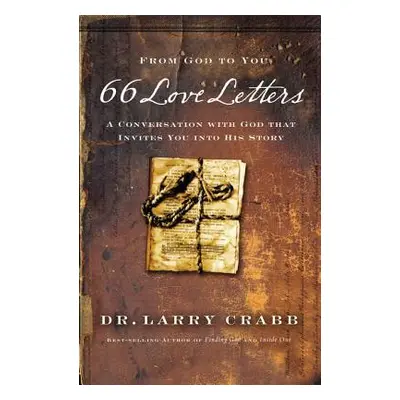 "66 Love Letters: A Conversation with God That Invites You Into His Story" - "" ("Crabb Larry")