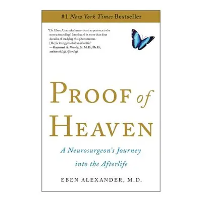 "Proof of Heaven: A Neurosurgeon's Journey Into the Afterlife" - "" ("Alexander Eben")