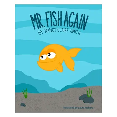 "Mr. Fish Again" - "" ("Smith Nancy Claire")