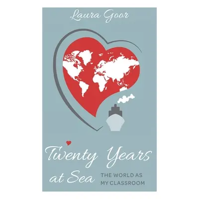 "Twenty Years at Sea: The World as my Classroom" - "" ("Goor Laura")