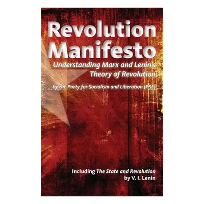 "Revolution Manifesto: Understanding Marx and Lenin's Theory of Revolution" - "" ("Socialism and