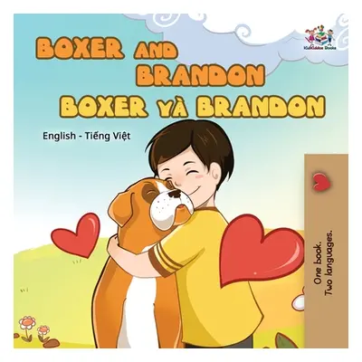 "Boxer and Brandon (English Vietnamese Bilingual Book for Kids)" - "" ("Books Kidkiddos")