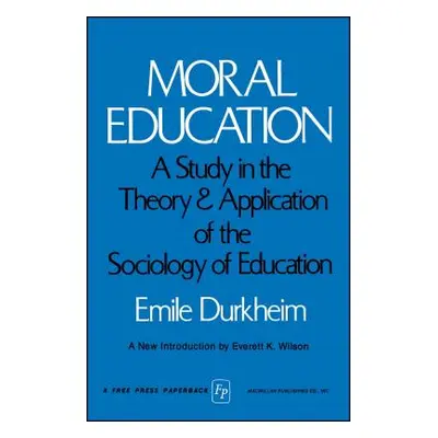 "Moral Education" - "" ("Durkheim Emile")