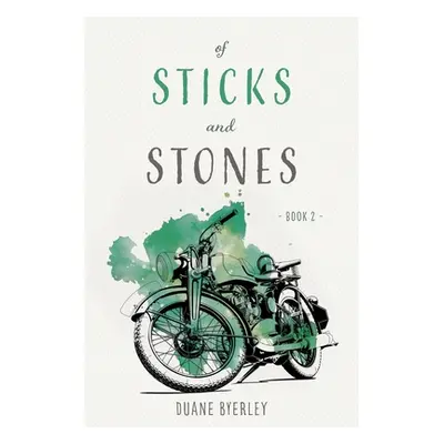 "Of Sticks and Stones: Book 2" - "" ("Byerley Duane")