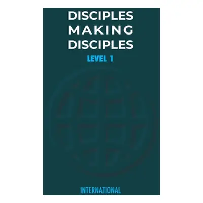 "Disciples Making Disciples - Level 1" - "" ("Initiative The Timothy")