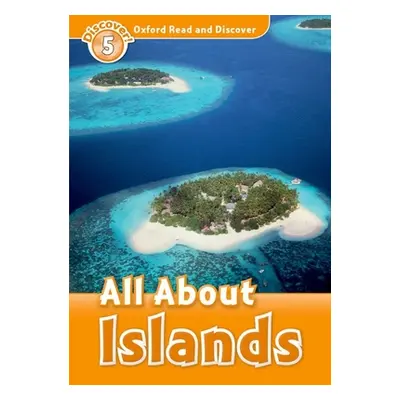 "Oxford Read and Discover: Level 5: All about Islands" - "" ("Styring James")